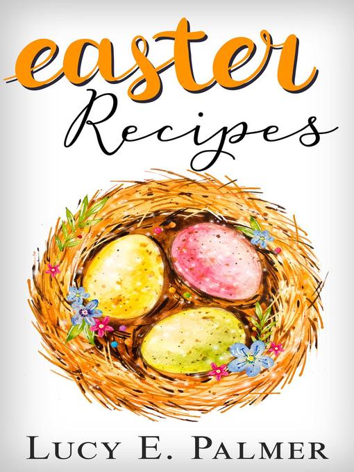 Title details for Easter Recipes by Lucy E. Palmer - Available